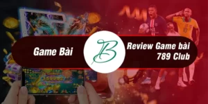 789 Club - Cổng game bài đổi thưởng uy tín nhất năm 2023