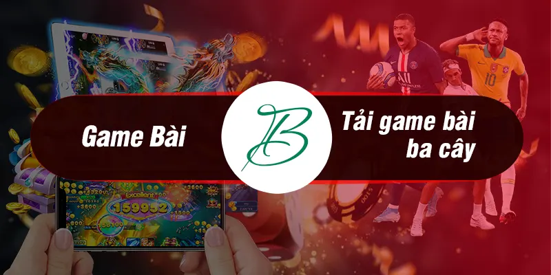 Tải Game Bài Ba Cây 2023