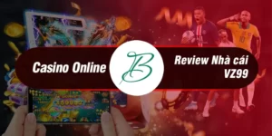 VZ99 App - Nhà cái Vz99 casino tặng khuyến mại lần đầu