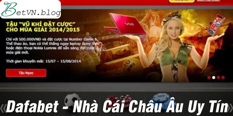 Dafabet - Nhà cái chất như nước cất đến từ Châu Âu