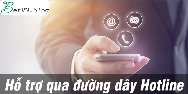 BetVN hỗ trợ qua hotline