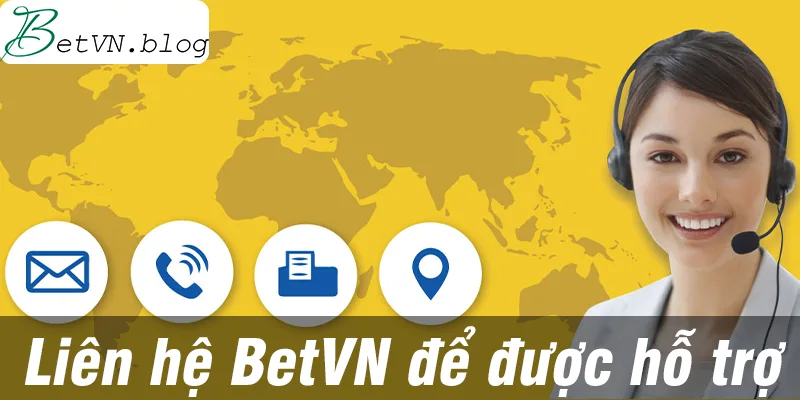 Liên hệ BetVN nhận hỗ trợ tốt nhất