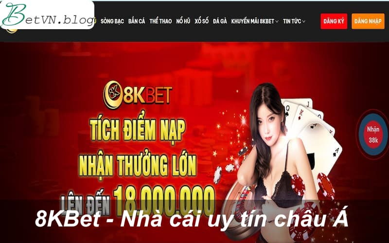 8KBet - Nhà cái uy tín đẳng cấp châu Á